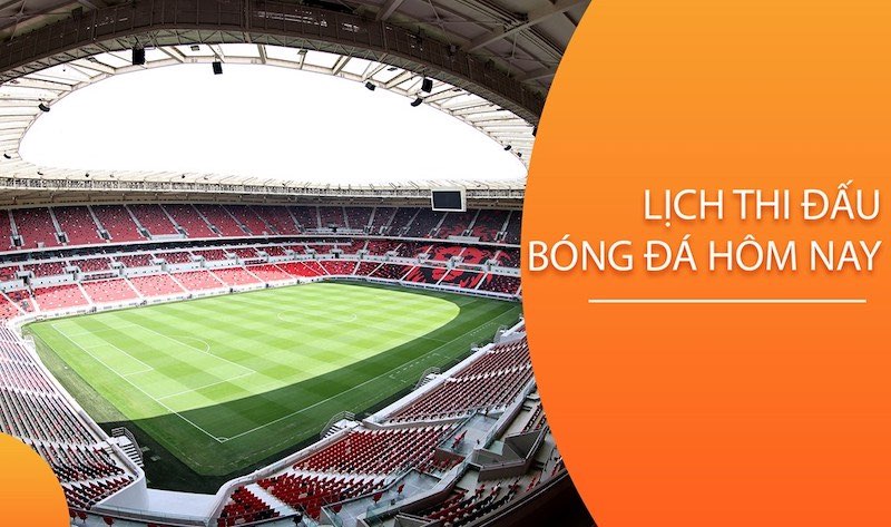 Lịch thi đấu - Xem sớm nhất và chính xác tại website 90Phut 29 Lịch thi đấu bóng đá của các giải bóng đá nổi tiếng